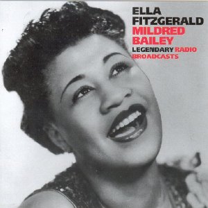 ELLA FITZGERALD&MILDRED BAILEY  / Legendary Radio Broadcasts 