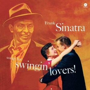 FRANK SINATRA / フランク・シナトラ / Songs For Swingin'  Lovers! + 1 Bonus Track(LP/180G)