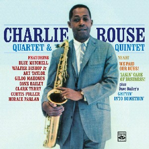 CHARLIE ROUSE / チャーリー・ラウズ / Yeah + We Paid Our Dues! + Takin' Care Of Business! +  Gettin' Into Somethin'(2CD)