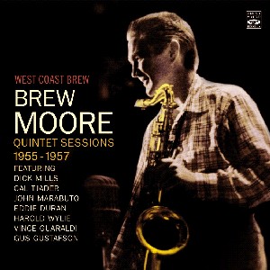 BREW MOORE / ブリュー・ムーア / West Coast Brew Quintet Sessions 1955-1957