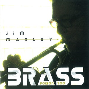 JIM MANLEY / Brass Poison Too 