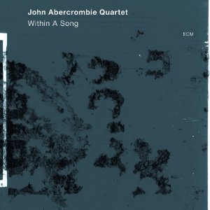 JOHN ABERCROMBIE / ジョン・アバークロンビー / Within A Song