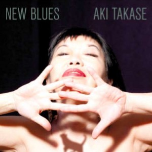AKI TAKASE / 高瀬アキ / New Blues