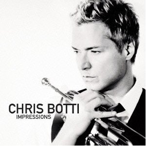 CHRIS BOTTI / クリス・ボッティ / Impressions