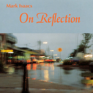 MARK ISAACS / マーク・アイザックス / On Reflection