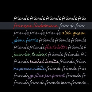 FRANCOIS LINDEMANN / Friends Friends Friends