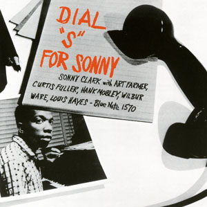 SONNY CLARK / ソニー・クラーク / DIAL"S" FOR SONNY / ダイアル・S・フォ-・ソニー