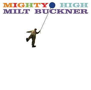 MILT BUCKNER / ミルト・バックナー / Mighty High + Midnight Mood