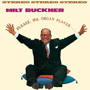 MILT BUCKNER / ミルト・バックナー / Please, Mr.Organ Player + Send Me Softly