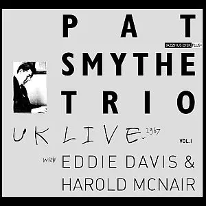 PAT SMYTHE / UK Live:With Eddie Davis & Harold McNair Vol.1