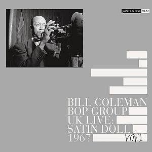 BILL COLEMAN / ビル・コールマン / UK Live:Satin Doll 1967,Vol.1
