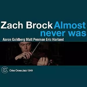 ZACH BROCK  / ザック・ブロック / Almost Never Was