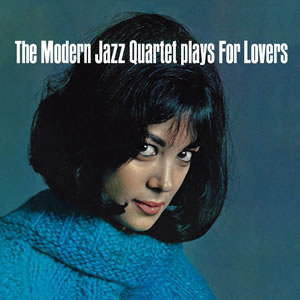 MODERN JAZZ QUARTET(MJQ) / モダン・ジャズ・カルテット / Plays for Lovers + 6 bonus tracks