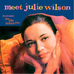 JULIE WILSON / ジュリー・ウィルソン / Meet Julie Wilson Featuring The Ellis Larkins Trio