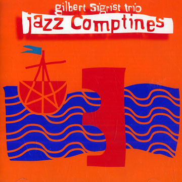 GILBERT SIGRIST / ジルベルト・シグリスト / Jazz Comptines