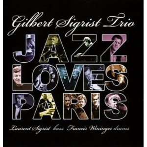 GILBERT SIGRIST / ジルベルト・シグリスト / Jazz Loves Paris 