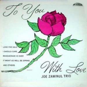 ジョー・ザヴィヌル / TO YOU WITH LOVE