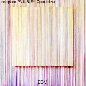 PAUL BLEY / ポール・ブレイ / OPEN TO LOVE