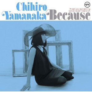 CHIHIRO YAMANAKA / 山中千尋 / Because(SACD) / ビコーズ 