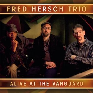 FRED HERSCH / フレッド・ハーシュ / Alive at the Vanguard