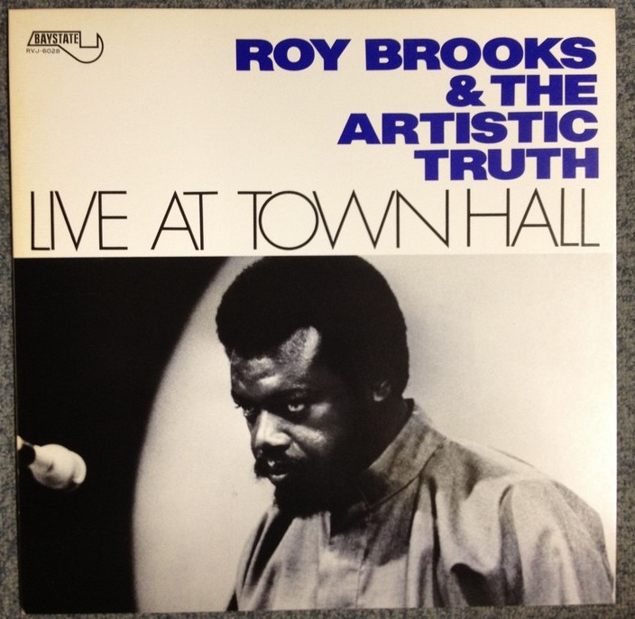 ROY BROOKS & THE ARTISTIC TRUTH / ロイ・ブルックス&ザ・アーティスティック・トゥルース / LIVE AT TOWN HALL / ライブ・アット・タウンホール