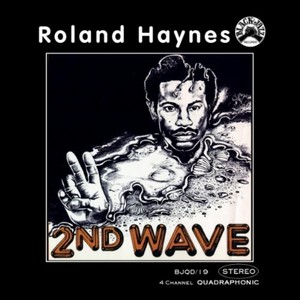 ROLAND HAYNES / ローランド・ヘインズ / 2ND Wave