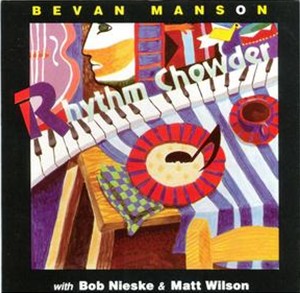 BEVAN MANSON / ベバン・マンソン / Rhythm Chowder