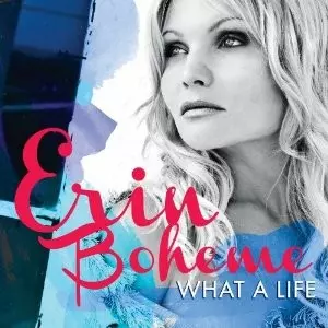 ERIN BOHEME / エリン・ボーエム / What A Life