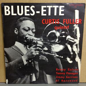 CURTIS FULLER / カーティス・フラー / BLUES-ETTE