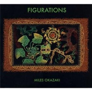 MILES OKAZAKI / マイルス・オカザキ / Figurations