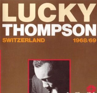 LUCKY THOMPSON / ラッキー・トンプソン / LIVE IN SWITZLAND 1968-69