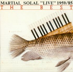 MARTIAL SOLAL / マーシャル・ソラール / LIVE 1959/85