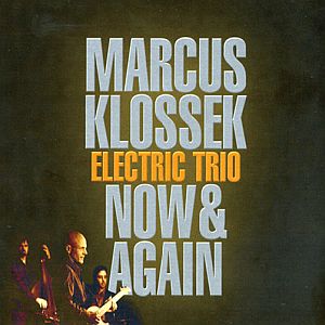 MARCUS KLOSSEK / マルクス・クロセック / Now & Again