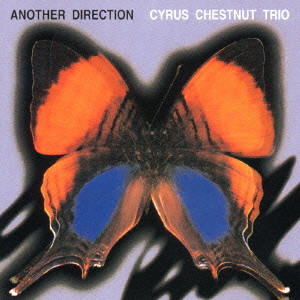 CYRUS CHESTNUT / サイラス・チェスナット / ANOTHER DIRECTION / アナザー・ディレクション