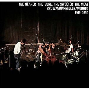 PETER BROTZMANN / ペーター・ブロッツマン / The Nearer The Bone, The Sweeter The Meat(LP) 