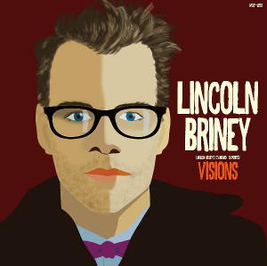 LINCOLN BRINEY / リンカーン・ブライニー / Visions / ヴィジョンズ -リンカーンのお気に入り:コンテンポラリー編