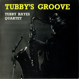 TUBBY HAYES / タビー・ヘイズ / Tubby's Groove(LP/180g)