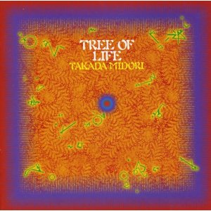 MIDORI TAKADA / 高田みどり / Tree Of Llfe / ツリー・オブ・ライフ