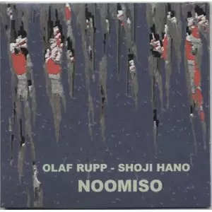 OLAF RUPP - SHOJI HANO / オラフ・ラップ、羽野昌二 / NOOMISO / ノーミソ