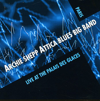ARCHIE SHEPP / アーチー・シェップ / Attica Blues Big Band Live At The Palais Des Glaces(2CD)