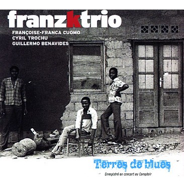 FRANZK TRIO / フランク・トリオ / Terre De Blues 