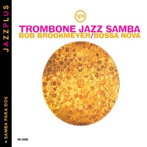 BOB BROOKMEYER / ボブ・ブルックマイヤー / Trombone Jazz Samba : Samba Para Dos