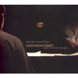 ADRIAN IAIES / アドリアン・イアイエス / Conversaciones desde el Arrabal Amargo(2CD)