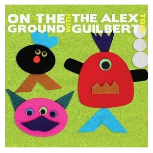 ALEX GUILBERT / アレックス・ギルバート / On the Ground