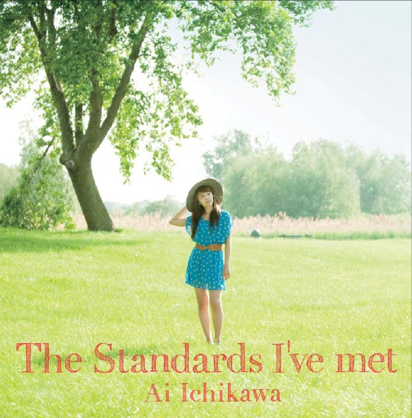 AI ICHIKAWA / 市川愛 / The Standards I’ve met 