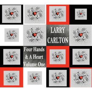 LARRY CARLTON / ラリー・カールトン / Hands & a Heart Volume One / フォー・ハンズ・アンド・ア・ハート