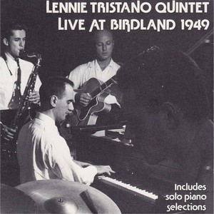 LENNIE TRISTANO / レニー・トリスターノ / Live at Birdland 1949