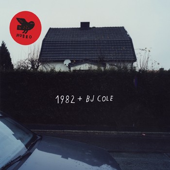 1982 + BJ COLE / 1982 + BJ Cole 