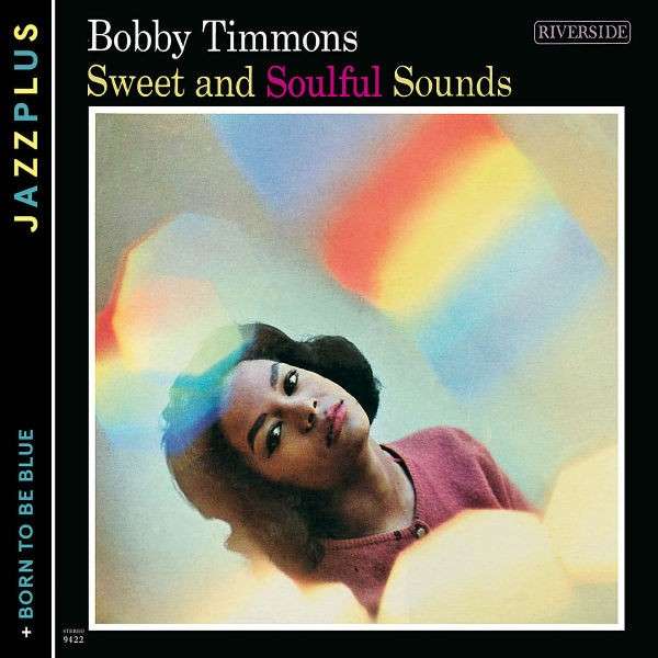 BOBBY TIMMONS / ボビー・ティモンズ / Sweet And Soulful Sounds (+ Born To Be Blue)