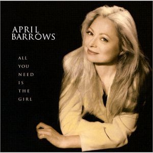 APRIL BARROWS / エイプリル・バロウズ / All You Need Is the Girl 